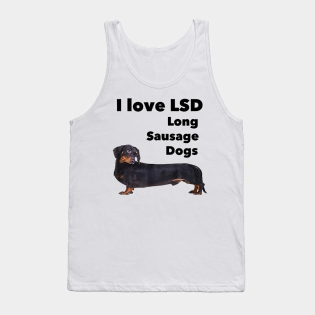 I Love LSD Long Sausage Dogs Tank Top by Xamgi